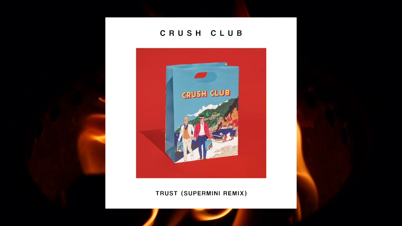 Crush Club - Trust (Supermini Remix)