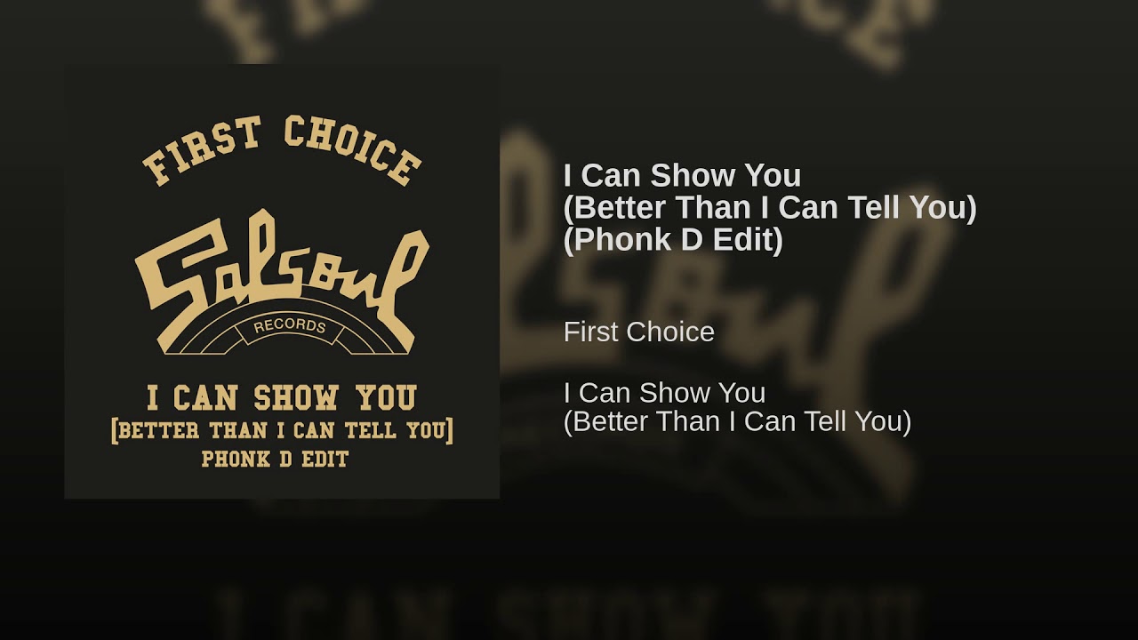 First Choice – I Can Show You (Better Than I Can Tell You) (Phonk D Edit)