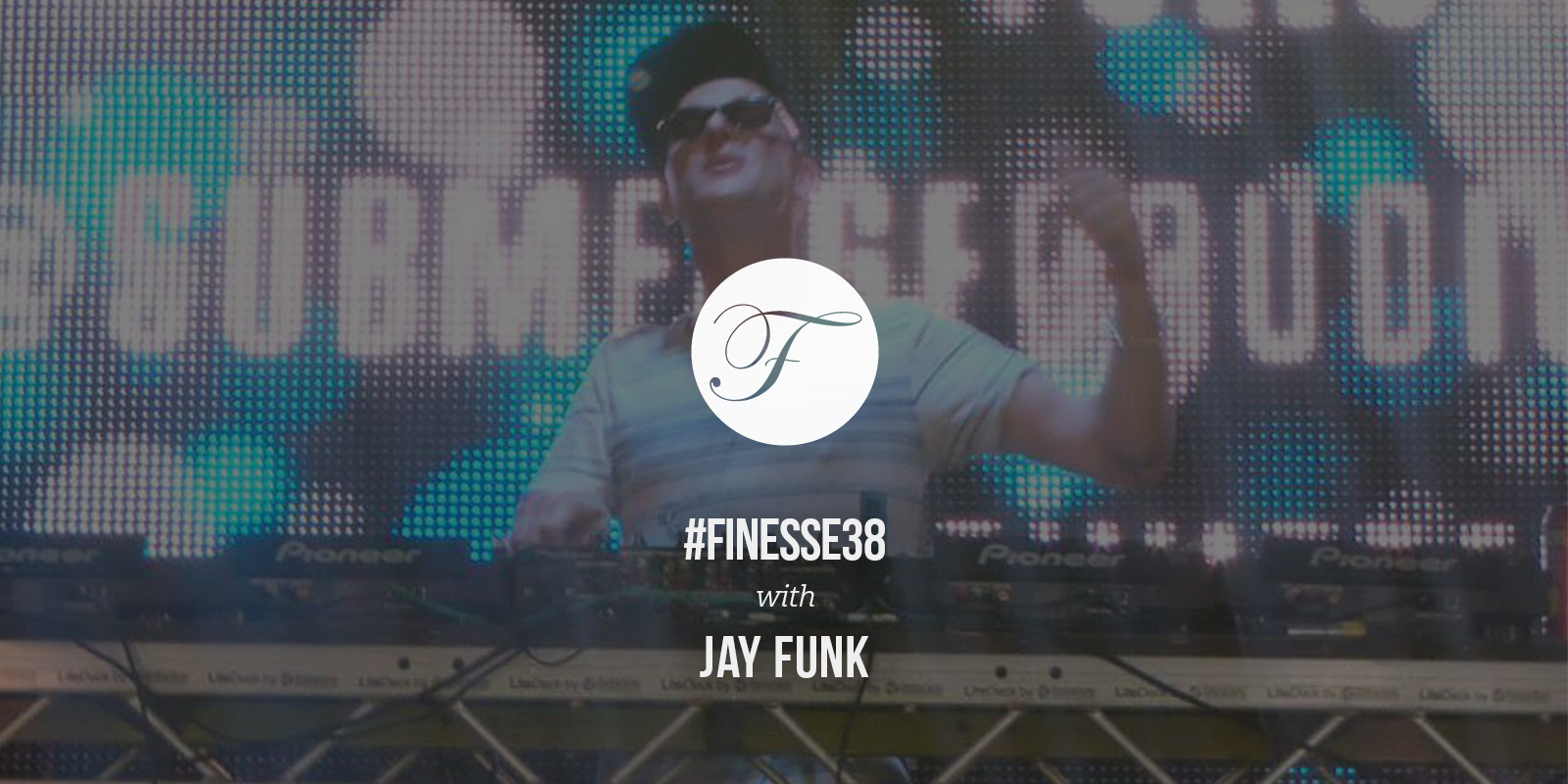 House Finesse 38 with Jay Funk