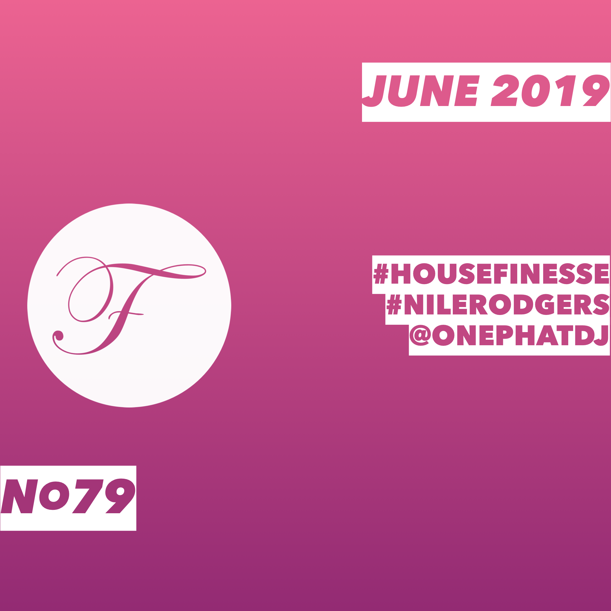 House Finesse 79 - #NileRodgers Disco Special
