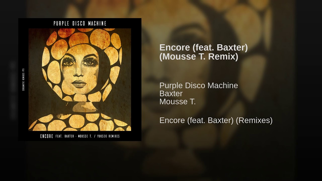 Purple Disco Machine, Baxter – Encore (Mousse T. Remix)