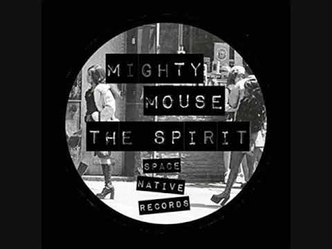 Mighty Mouse - The Spirit (Original Mix)