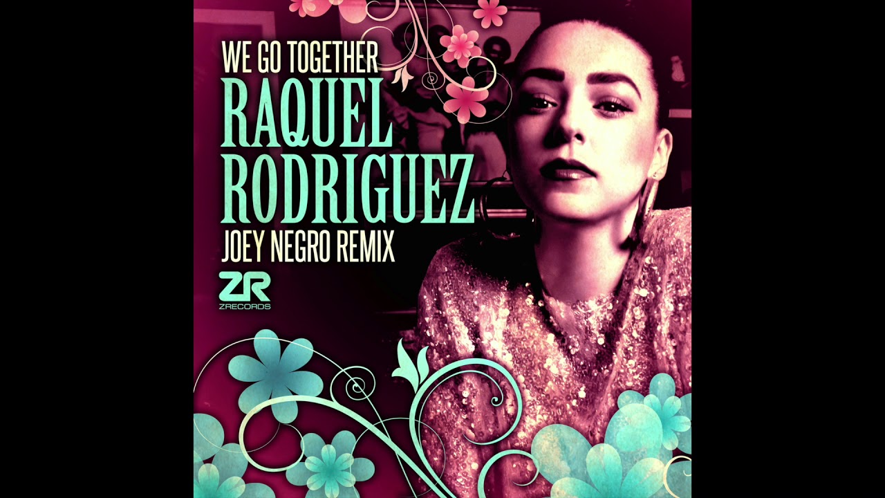 Raquel Rodriguez - We Go Together (Joey Negro Club Mix)