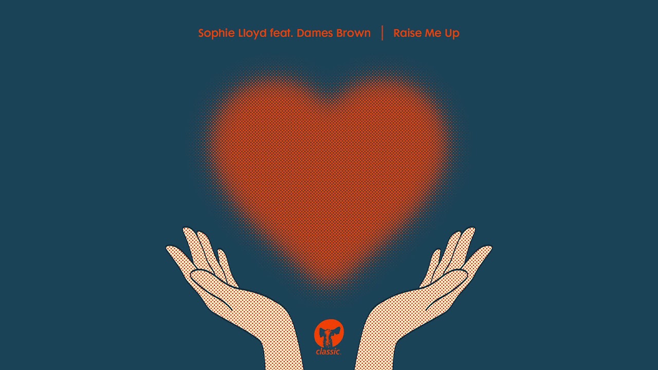 Sophie Lloyd featuring Dames Brown - Raise Me Up (Alan Dixon 12" Version)
