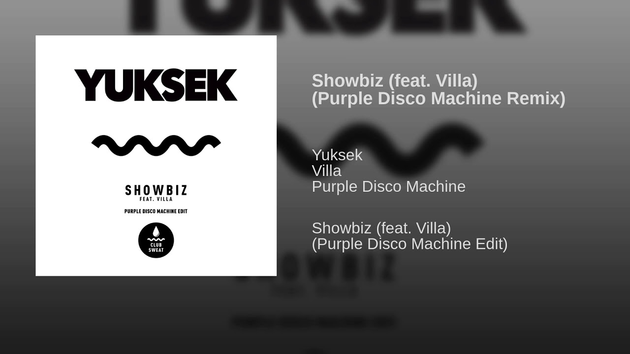 Yuksek ft Villa – Showbiz (Purple Disco Machine Edit)