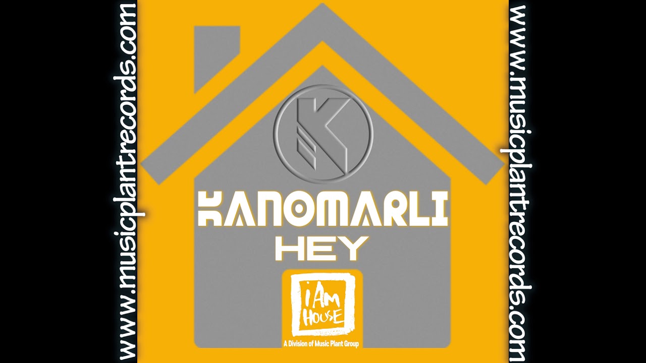 Kanomarli- Hey