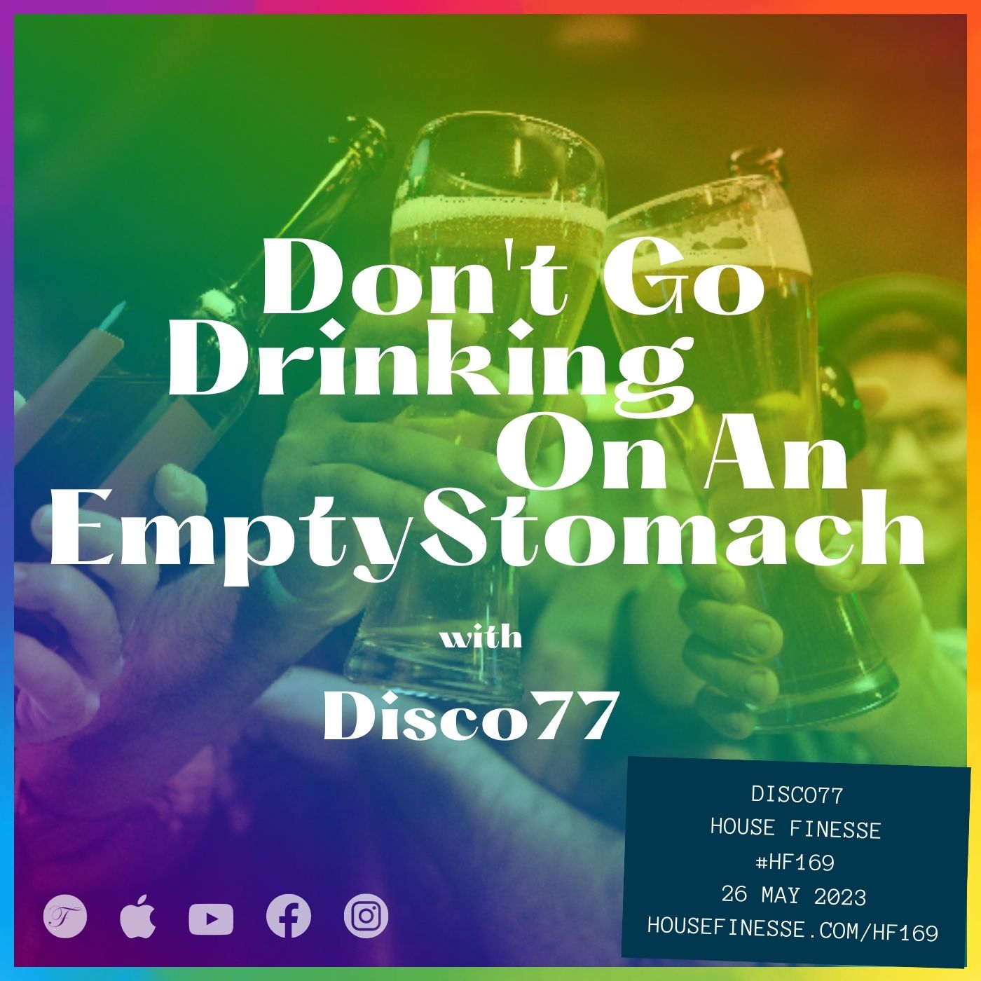 Don’t Go Drinking On An Empty Stomach with Disco77